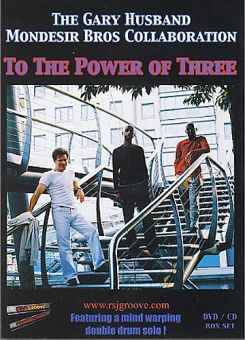 The Power Of Three -  The Gary Husband Mondesir Collaboratio 